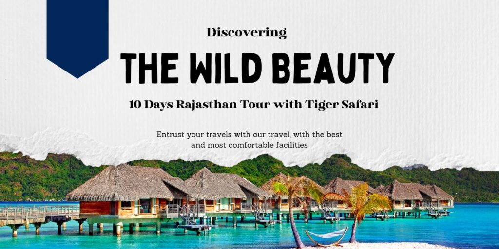 10 Days Rajasthan Tour with Tiger Safari